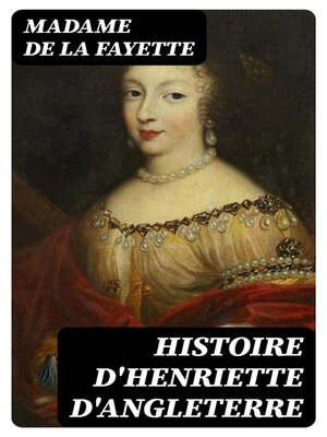 cover image of Histoire d'Henriette d'Angleterre